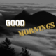 Ep. 9: Good Mornings