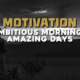 Ep. 32: Ambitious Mornings Amazing Days